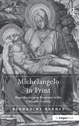 Couverture du produit · Michelangelo in Print: Reproductions As Response in the Sixteenth Century