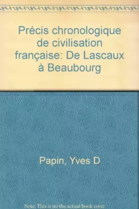 Couverture du produit · Précis chronologique de civilisation française, de Lascaux à Beaubourg