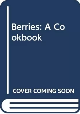Couverture du produit · Berries: A Cookbook