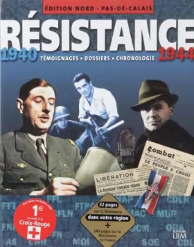 Couverture du produit · Résistance, 1940-1944 : édition Nord-Pas-de-Calais : témoignages, dossiers, chronologie