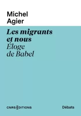 Couverture du produit · Les migrants et nous - Eloge de Babel