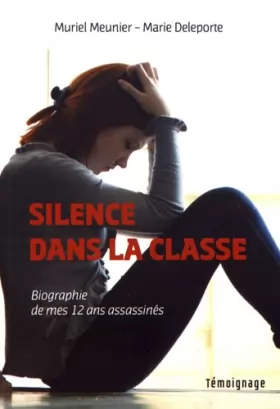 Couverture du produit · Silence dans la classe: Biographie de mes douze ans assassinés