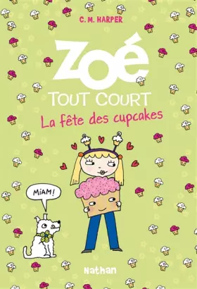 Couverture du produit · Zoé tout court et la fête des cupcakes (9)