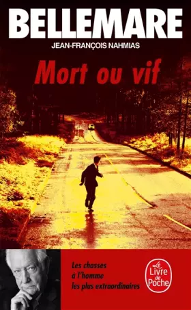 Couverture du produit · Mort ou vif : Les chasses à l'homme les plus extraordinaires