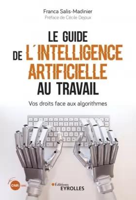 Couverture du produit · Le guide de l'intelligence artificielle au travail: Vos droits face aux algorithmes Préface : Cécile Dejoux