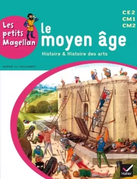 Couverture du produit · Les petits Magellan Cycle 3 éd. 2014 - Le Moyen Age - Manuel de l'élève