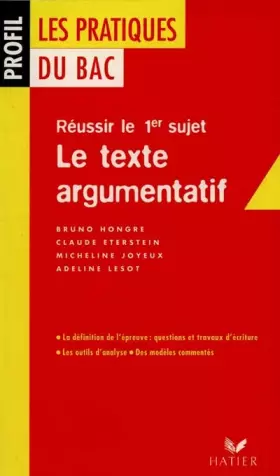 Couverture du produit · LE TEXTE ARGUMENTATIF. Réussir le 1er sujet