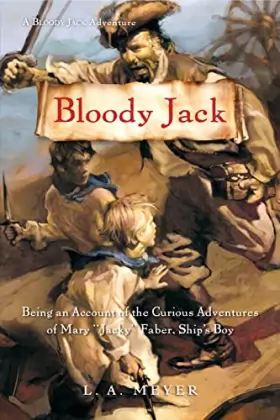 Couverture du produit · Bloody Jack: Being an Account of the Curious Adventures of Mary "Jacky" Faber, Ship's Boy (Bloody Jack Adventures)