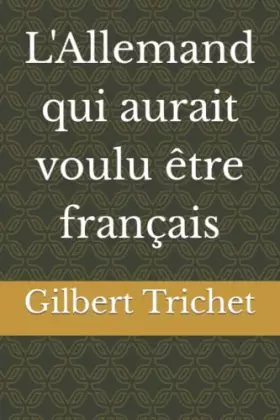 Couverture du produit · L'Allemand qui aurait voulu être français