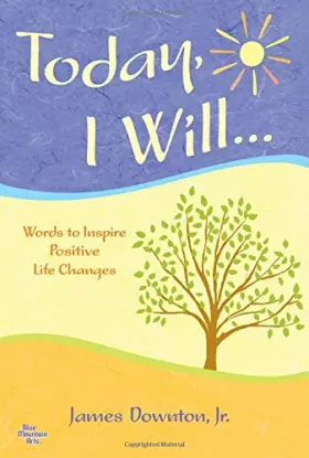 Couverture du produit · Today, I Will: Words To Inspire Positive Life Changes
