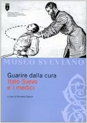 Couverture du produit · Guarire dalla cura. Italo Svevo e i medici