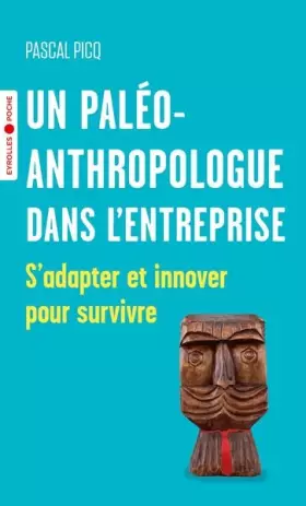 Couverture du produit · Un paléoanthropologue dans l'entreprise: S'adapter et innover pour survivre
