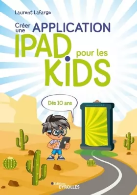 Couverture du produit · Créer une application iPad pour les kids: Dès 10 ans