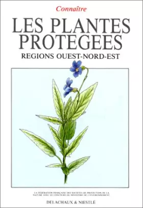 Couverture du produit · Les plantes protegees regions nord-est-ouest