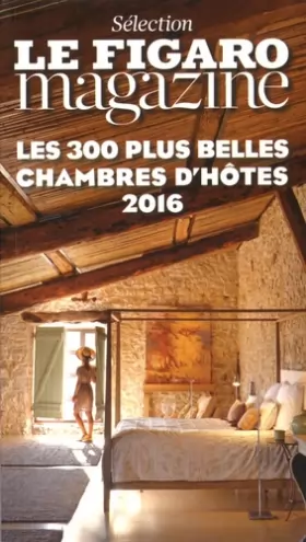 Couverture du produit · Les 300 plus belles chambres d'hôtes, 2016