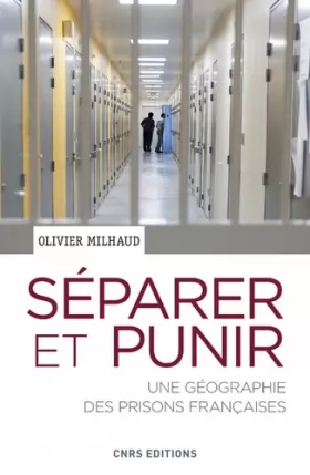 Couverture du produit · Séparer et punir. Une géographie des prisons françaises