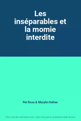 Couverture du produit · Les inséparables et la momie interdite