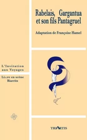 Couverture du produit · Rabelais, Gargantua et son fils Pantagruel: Adaptation de Françoise Hamel
