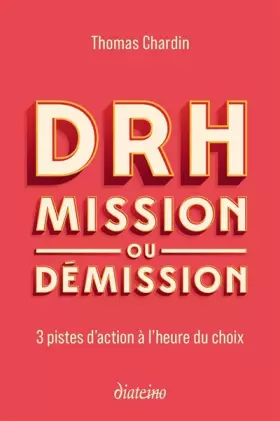 Couverture du produit · DRH : mission ou démission - 3 pistes d'action à l'heure du choix