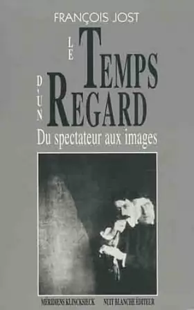 Couverture du produit · Le Temps D'un Regard: Du Spectateur Aux Images (Du Cinema) (French Edition) by Francois Jost (1998-03-31)
