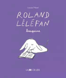Couverture du produit · Roland Léléfan bouquine
