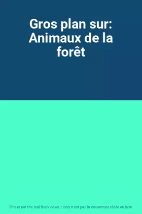 Couverture du produit · Gros plan sur: Animaux de la forêt