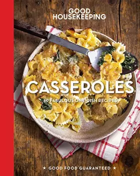 Couverture du produit · Good Housekeeping Casseroles: 60 Fabulous One-dish Recipes