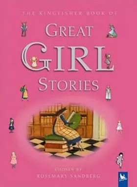 Couverture du produit · The Kingfisher Book of Great Girl Stories: A Treasury of Classics from Children's Literature