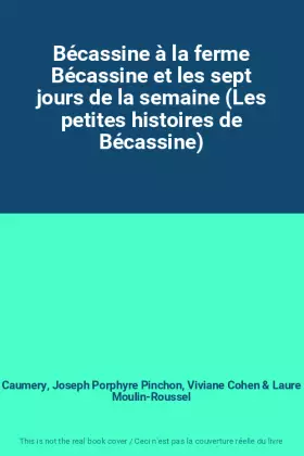 Couverture du produit · Bécassine à la ferme Bécassine et les sept jours de la semaine (Les petites histoires de Bécassine)