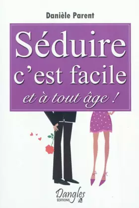 Couverture du produit · Séduire c'est facile et à tout âge !