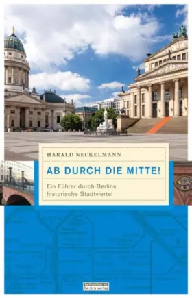Couverture du produit · Ab durch die Mitte!: Ein Führer durch Berlins historische Stadtviertel (Unterwegs in Berlin)
