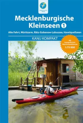 Couverture du produit · Kanu Kompakt Mecklenburgische Kleinseen 1: mit topografischen Wasserwanderkarten 1:75000