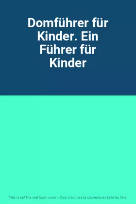 Couverture du produit · Domführer für Kinder. Ein Führer für Kinder