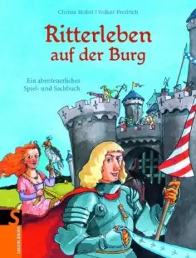 Couverture du produit · Ritterleben auf der Burg: Ein abenteuerliches Spiel- und Sachbuch