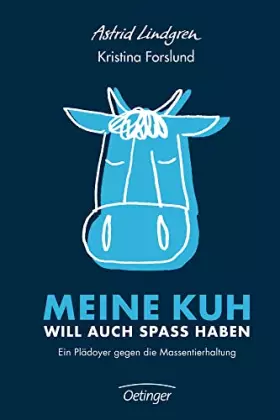 Couverture du produit · Meine Kuh will auch Spaß haben. Ein Plädoyer gegen die Massentierhaltung