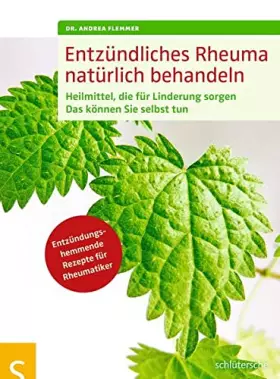 Couverture du produit · Entzündliches Rheuma natürlich behandeln: Heilmittel, die für Linderung sorgen. Das können Sie selbst tun