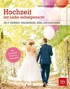 Couverture du produit · Hochzeit mit Liebe selbstgemacht: Do it yourself: Einladungen, Deko, Gastgeschenke