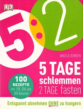 Couverture du produit · 5:2 - 5 Tage schlemmen - 2 Tage fasten: Entspannt abnehmen ohne zu hungern