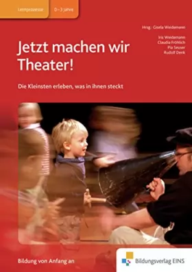 Couverture du produit · Jetzt machen wir Theater! Handbuch: Die Kleinsten erleben, was in ihnen steckt!