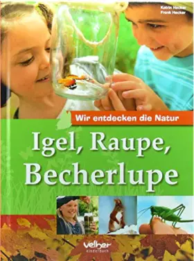 Couverture du produit · Igel, Raupe, Becherlupe