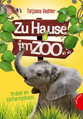 Couverture du produit · Zu Hause im Zoo 02: Trubel im Elefantenhaus