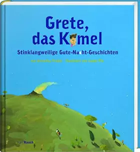 Couverture du produit · Grete, das Kamel: Stinklangweilige Gute-Nacht-Geschichten