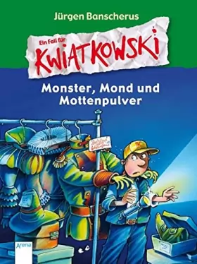 Couverture du produit · Ein Fall für Kwiatkowski. Monster, Mond und Mottenpulver