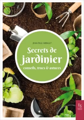 Couverture du produit · Secrets de jardinier: Conseils, trucs & astuces