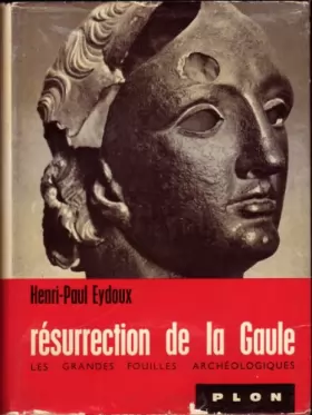 Couverture du produit · Résurrection de la Gaule. Les grandes fouilles archéologiques.