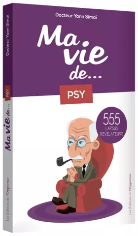 Couverture du produit · Ma vie de psy... 555 lapsus révélateurs