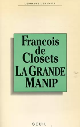 Couverture du produit · La grande Manip / de Closets, François / Réf33060