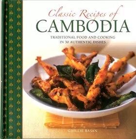 Couverture du produit · Classic Recipes of Cambodia: Traditional Food and Cooking in 25 Authentic Dishes