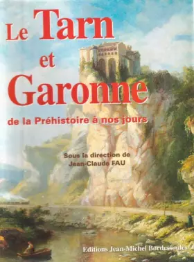 Couverture du produit · Le Tarn-et-Garonne de la préhistoire à nos jours