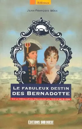 Couverture du produit · Fabuleux Destin Des Bernadotte (Le)